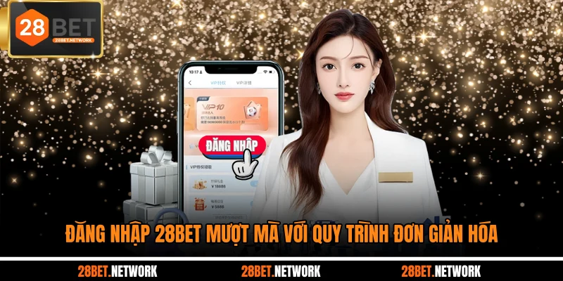Đăng nhập 28BET mượt mà với quy trình đơn giản hóa